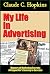 My Life in Advertising by Claude C. Hopkins My Life in Advertising by Claude C. Hopkins