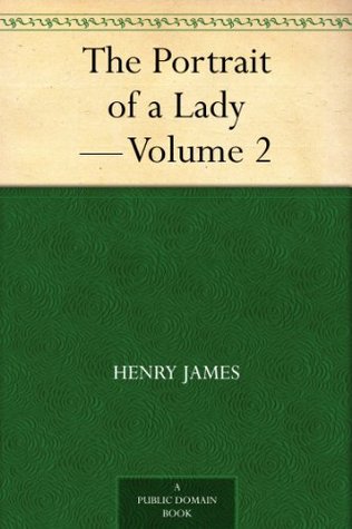 The Portrait of a Lady , Volume 2 (Kindle Edition)