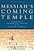 Messiah's Coming Temple, Updated Edition: Ezekiel's Prophetic Vision of the Future Temple