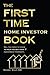 The First Time Home Investor Book