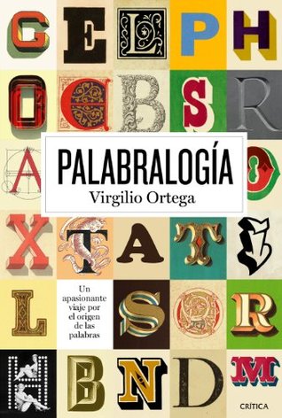 Palabralogía: Un apasionante viaje por el origen de las palabras (Ares y Mares) (Spanish Edition)