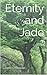 Eternity and Jade