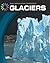 Glaciers (21st Century Skills Library: Real World Math)