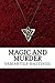 Magic and Murder: A Regency...