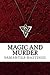 Magic and Murder: A Regency Amulets Mystery