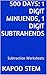 500 Days Math Subtraction Series: 1 Digit Minuends, 1 Digit Subtrahends, Daily Practice Workbook To Improve Mathematics Skills: Maths Worksheets