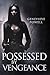 Possessed by Vengeance (The Goddess of Vengeance Book 1)