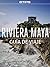 Riviera Maya Guía de Viaje (Spanish Edition)