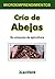 Cría de abejas (Microemprendimientos / Small Business nº 8) (Spanish Edition)