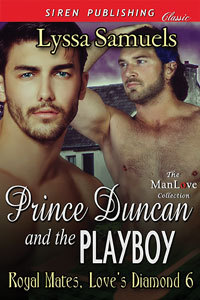 Prince Duncan and the Playboy (Royal Mates, Love's Diamond, #6)