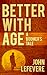 Better With Age by John Lefevere