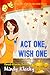 Act One, Wish One by Mindy Klasky