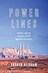 Power Lines: Phoenix and the Making of the Modern Southwest (Politics and Society in Modern America Book 107) Book cover for Power Lines: Phoenix and the Making of the Modern Southwest (Politics and Society in Modern America Book 107)
