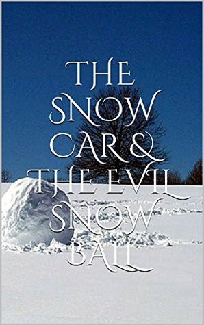 The Snow Car & The Evil Snow Ball