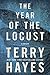 The Year of the Locust by Terry Hayes The Year of the Locust by Terry Hayes