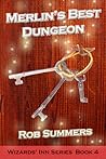 Merlin's Best Dungeon (Wizards' Inn Book 4) Merlin's Best Dungeon (Wizards' Inn Book 4)
