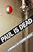 Paul is Dead