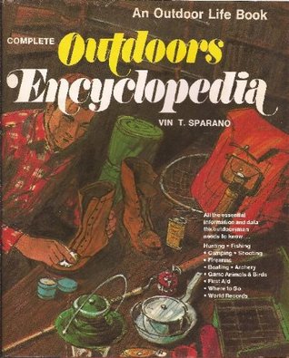 Complete Outdoors Encyclopedia (An Outdoor Life Book)