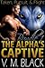 Bundle 1: Taken / Pursuit / Flight (The Alpha’s Captive, #1-3)