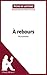 À rebours de Joris-Karl Huysmans (Analyse de l'oeuvre): Analyse complète et résumé détaillé de l'oeuvre (Fiche de lecture) (French Edition)