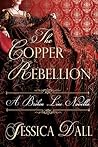 The Copper Rebellion by Jessica Dall