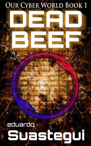 Dead Beef (Our Cyber World, #1)