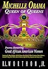 Michelle Obama Queen of Queens Poems Honoring Great African American Women