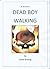 Dead Boy Walking by David Brining