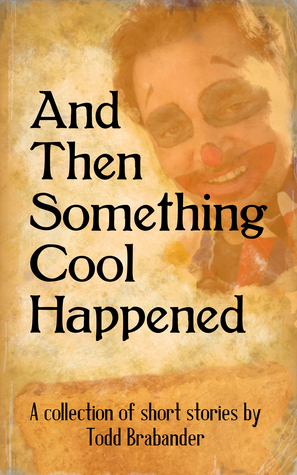 And Then Something Cool Happened