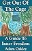 Get Out Of The Cage: A Guide To Inner Freedom