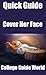 Quick Guide: Cover Her Face
