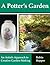 A Potter's Garden: An Artis...