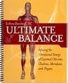 Ultimate Balance Infusing the Vibrational Energy of Essential Oils into Chakras, Meridians and Organ by Deardeuff (2009-05-03) Ultimate Balance Infusing the Vibrational Energy of Essential Oils into Chakras, Meridians and Organ by Deardeuff (2009-05-03)