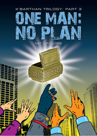 One Man: No Plan: K'Barthan Trilogy Part 3