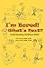 I’m Bored! What’s Next? by Eric Unruh