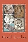 Coin Collecting for Fun and Pleasure
