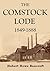 THE COMSTOCK LODE, 1849-1888