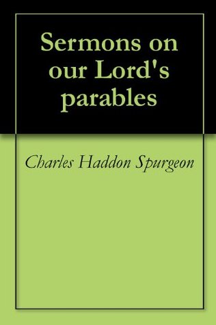 Sermons on our Lord's parables