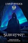 Subverter (Lost Road Chronicles, #2)