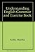 Understanding English Grammar and Exercise Book
