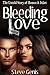 Bleeding Love by Steve Genis