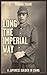 Long the Imperial Way: A Ja...