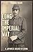 Long the Imperial Way: A Japanese Soldier in China