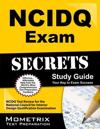 NCIDQ Exam Secrets Study Guide: NCIDQ Test Review for the National Council for Interior Design Qualification Examination (Kindle Edition)