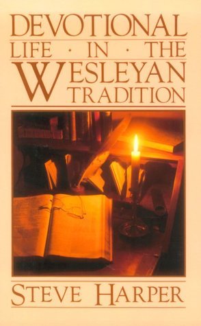 Devotional Life in the Wesleyan Tradition (Paperback)