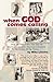 When God Comes Calling: The Call That Strikes Fear Into the Hearts of Countless American Christians: "Go Ye Into All the World"