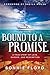 Bound to a Promise: A True Story of Love, Murder and Redemption