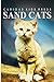 Sand Cats - Curious Kids Press: Kids book about animals and wildlife, Children's books 4-6