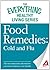 Food Remedies - Cold and Flu: The most important information you need to improve your health (The Everything® Healthy Living Series)