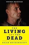 The Living and the Dead: War, Friendship, and the Battles that Never End